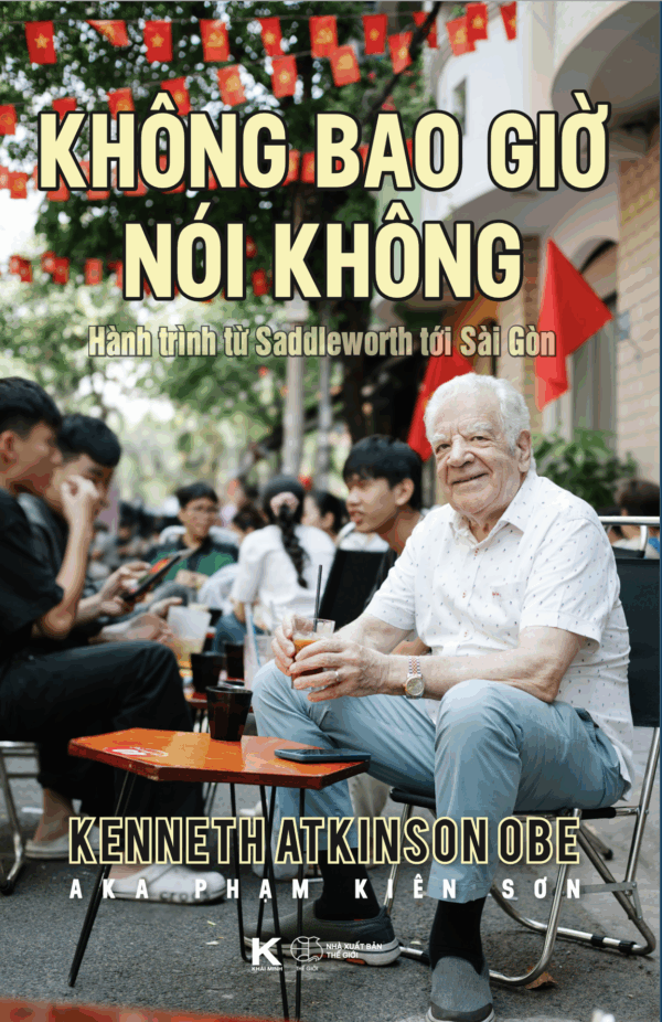 Không bao giờ nói không: Hành trình từ Saddleworth tới Sài Gòn